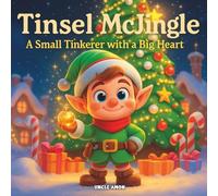 Tinself McJingle: A Small Tinkerer With a Big Heart | Fun and Magical Christmas Stories for Kids Ages 4-8