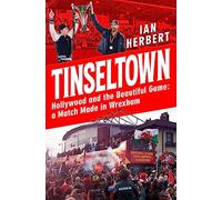 Tinseltown: Hollywood and the Beautiful Game - a Match Made in Wrexham