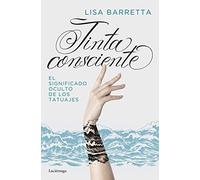 Tinta consciente: El significado oculto de los tatuajes: 1 (PRACTICA)