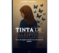 Tinta De Mariposas: Voces de mujeres frente a la violencia de género.