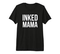 Tinta Mamá Tatuada Mamá Madre con Tatuaje Camiseta Premium