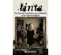 tinte - Die flüssige Architektur des Schicksals in der Quantenmystik: Eine vielschichtige Erzählung, gewoben aus Geschichte, Symbolik und Oneiromantie