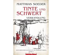 TINTE und SCHWERT: Verwandlung (Band 1)