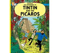 Tintin and the Picaros: The Official Classic Children’s Illustrated Mystery Adventure Series (The Adventures of Tintin)