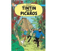 Tintin and the Picaros: The Official Classic Children’s Illustrated Mystery Adventure Series (The Adventures of Tintin)