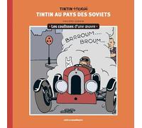 Tintin au pays des Soviets: Les coulisses d'une oeuvre: 1
