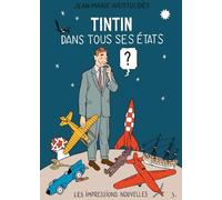 Tintin dans tous ses états ?: Précédé de Hergé et le mythe du surenfant