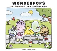 Tiny Adorable Town: A Kawaii Coloring Book for Adults and Teens (Cute & Comfy Coloring Series): A Soft Escape with Cookie & Friends - Cozy Scenes for Calm & Creative Fun