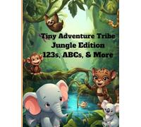 Tiny Adventure Tribe: Jungle Edition 123s, ABCs, & More: Jungle Themed Handwriting, Vocabulary, and Fundamental Skills Coloring Book For Ages 3-5 (Tiny Adventure Tribe Themed Activity Books)