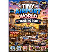 Tiny Airport World: Coloring Book (Tiny World Series)