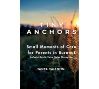 Tiny Anchors - Small Moments of Care for Parents in Burnout