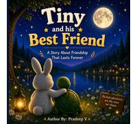Tiny and His Best Friend: A Heartwarming Bedtime Story About Friendship, Courage, and Adventure