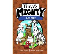 Tiny and Mighty: Dog Park (Tiny and Mighty: Dyslexia-Friendly Chapter Books for Kids Ages 6-10)