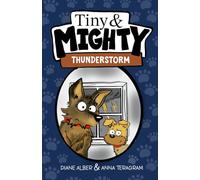 Tiny and Mighty: Thunderstorm (Tiny and Mighty: Dyslexia-Friendly Chapter Books for Kids Ages 6-10)