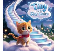 Tiny and the Sky Stairs: A Magical Journey Beyond the Clouds (Baby Book Mommy & Me Memories)