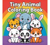 Tiny Animal Coloring Book for Kids: Super Cute Baby Animal Coloring Pages for Toddlers
