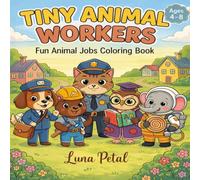 Tiny Animal Workers: A Super Cute Animal Jobs Coloring Book for Kids Ages 4-8