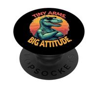 Tiny Arms Big Attitude - Divertido Ambiente T Rex PopSockets PopGrip Adhesivo