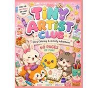 Tiny Artist Club: Coloring, Learning & Activity Book for Creative Kids Ages 3-8