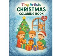 Tiny Artists - Christmas Fun Coloring Book: A joyful holiday coloring book for kids ages 4-8 (Tiny Artists Coloring Book Series)