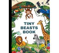 TINY BEASTS BOOK: Easy Peasy Animal & Bird Shades, Cute Baby Beasts Coloring Adventure, Sweet Critter Colors for Little Ones, Cute Baby Beasts ... Animal coloring book, bird coloring book