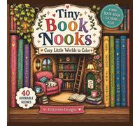 Tiny Book Nooks: Cozy Little Worlds to Color | 40 Cute & Easy Bold Line Coloring Pages Featuring Magical Libraries, Cozy Reading Nooks, Tiny Bookshops & Whimsical Scenes for Teens and Adults