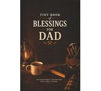 Tiny Book of Blessings for Dad: Encouragement Scripture and Prayers for Fathers A Heartfelt Christian Gift for Dad