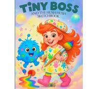 Tiny Boss And The Hush-Hush Sketchbook: Blank Drawing Sketchbook for Kids with Tiny Boss & Tumble (Tumblethorn)