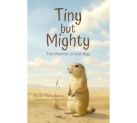Tiny but Mighty: The Mexican prairie dog (Voces de la Naturaleza)