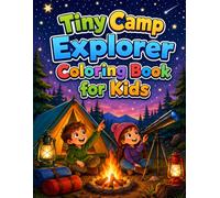 Tiny Camp Explorer Coloring Book for Kids: A Fun Camp Explorer Coloring Book with Tents, Maps, Trails, Nature Activities, Forest Scenes, and Outdoor Adventures for Kids