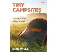 Tiny Campsites: 80 Small but Perfect Places to Pitch [Idioma Inglés]
