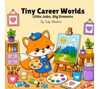Tiny Career Worlds: Little Jobs, Big Dreams