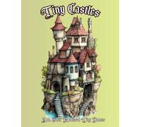 Tiny Castles: And Other Medieval Tiny Homes