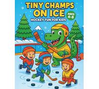 Tiny Champs on Ice: A Hockey Coloring Book for Kids Ages 4-8: Packed with fun hockey scenes, easy and bold images perfect for young artists