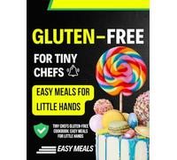 Tiny Chefs Gluten-Free Cookbook: Easy Meals for Little Hands title description for kdp