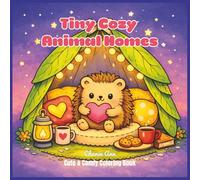 Tiny Cozy Animal Homes: Adorable Miniature Worlds to Color and Relax