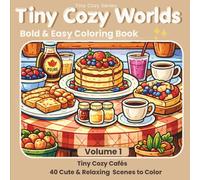 Tiny Cozy Cafés Coloring Book: 40 Cute Mini Café Scenes for Relaxation and Stress Relief (Tiny Cozy Series)