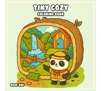 Tiny Cozy Coloring Book: Adorable Animal Friends in Little Scenes