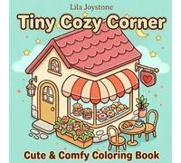 Tiny Cozy Corner Coloring Book: Cute and Comfy Hygge Spaces for Adults and Teens to Color and Relax