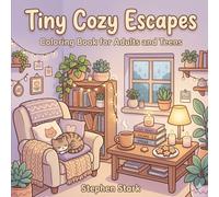 Tiny Cozy Escapes Coloring Book for Adults and Teens: Adorable Hygge Rooms, Relaxing Corners, and Cute Comfort Spaces for Stress Relief and Creative Calm