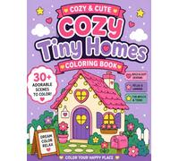 Tiny Cozy Homes Coloring Book for Adults, Teens: Adorable Bold & Easy Kawaii Fantasy Scenes for Relaxation and Stress Relief (Tiny Worlds Coloring Book)