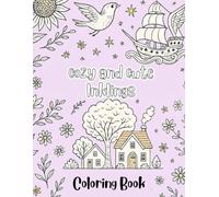 Tiny Cozy Inklings: The Cutest Coloring Book Ever for adults and children: birds, animals, Unicorns, Dragons and More!