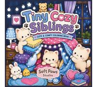 Tiny Cozy Siblings: Bold and Easy Coloring Book Filled with Cute Cozy Moments and Sibling Adventures