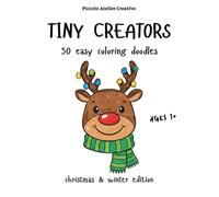 TINY CREATORS - 50 easy coloring doodles: christmas & winter edition