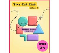 Tiny Cut Club - Volume 3: Shape Mastery: Scissor Skills Workbook for Toddlers Ages 3-5 | Confident Cutting Practice with Circles, Squares, Triangles, and Rectangles