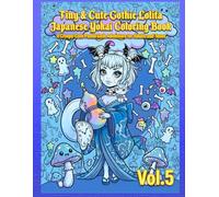 Tiny & Cute Gothic Lolita Japanese Yokai Coloring Book Vol.5: A Creepy-Cute Pastel Goth Adventure for Adults and Teens