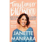 Tiny Dancer, Big World: An inspirational new guide to fulfilment from the Strictly Come Dancing star