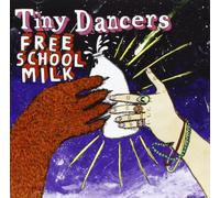 Tiny Dancers – Free School Milk