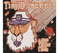 Tiny Dancers - Lions & Tigers & Lions [Vinilo]