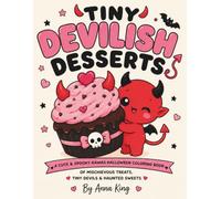 Tiny Devilish Desserts: A Cute & Spooky Kawaii Halloween Coloring Book of Monster Sweets, Tiny Devils, Cupcakes, Cakes & Treats